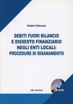 Debiti fuori bilancio e dissesto finanziario negli enti locali. Procedure di risanamento. Con CD-ROM