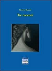Tre concerti - Vittorio Bocchi - copertina