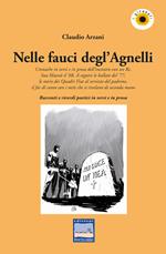 Nelle fauci degl'Agnelli. Cronache in versi e in prosa dell'incontro con un re, sua maestà il '68. A seguire le ballate del '77, le storie dei Quadri Fiat al servizio del padrone, il far di conto con i miti che si rivelano di seconda mano. Racconti e ricordi poetici in versi e in prosa