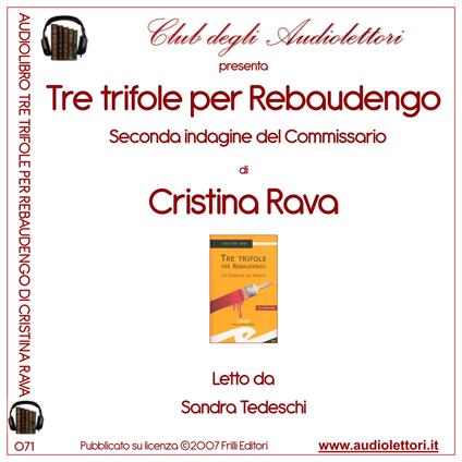 Tre trifole per Rebaudengo. Un'indagine ad Alassio. Letto da Sandra Tedeschi letto da Sandra Tedeschi. Audiolibro. CD Audio formato MP3. Ediz. integrale - Cristina Rava - copertina