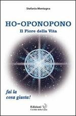 Ho-oponopono. Il fiore della vita