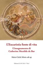 L'Eucaristia fonte di vita. L'insegnamento di Catherine Mectilde de Bar