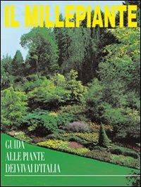 Il millepiante. Guida alle piante dei vivai d'Italia. Ediz. multilingue - Arrigo Bettini - copertina