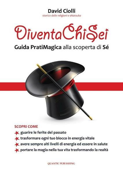 Diventa chi sei. Guida pratiMagica alla scoperta di sé - Davide Ciolli - copertina