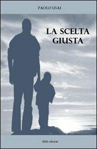 La scelta giusta - Paolo Usai - copertina