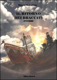 Il ritorno dei braccati. Atto primo - Rocco Sabatino - copertina