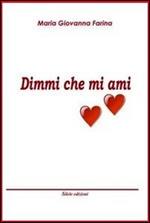 Dimmi che mi ami