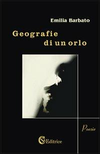 Geografie di un orlo - Emilia Barbato - copertina