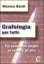 Grafologia per tutti. Per conoscere meglio se stessi e gli altri