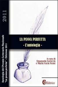 Image of La penna perfetta. L'antologia 2011