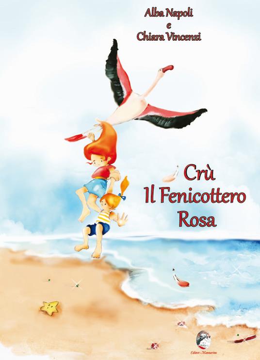 Crù il fenicottero rosa - Alba Napoli,Chiara Vincenzi - copertina