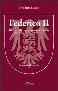 Federico II. Ebrei, castelli e ordini monastici in Puglia nella prima metà del XIII secolo - Benedetto Ligorio - copertina