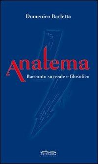 Anatema. Racconto surreale e filosofico - Domenico Barletta - copertina