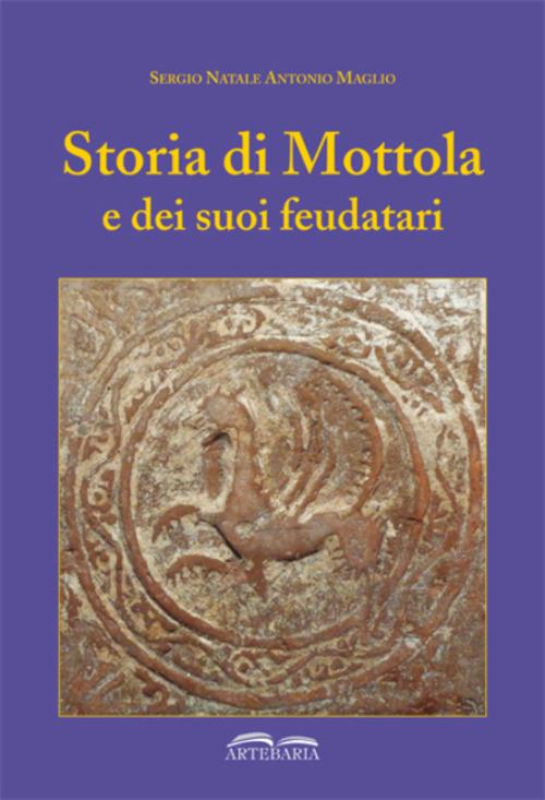 Storia di Mottola e dei suoi feudatari - Sergio Natale Antonio Maglio - copertina