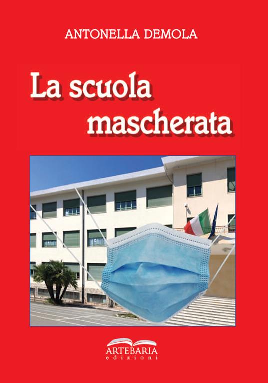 La scuola mascherata - Antonella Demola - copertina