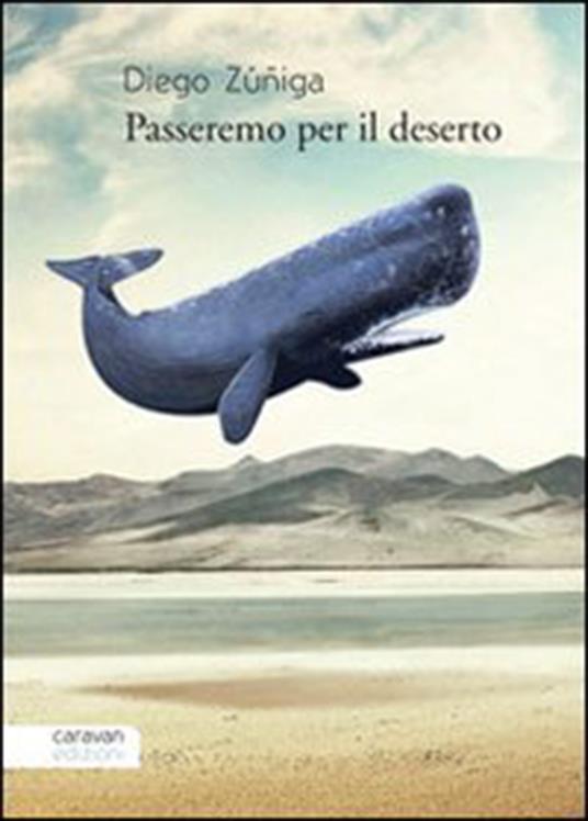 Passeremo per il deserto - Diego Zúñiga - copertina