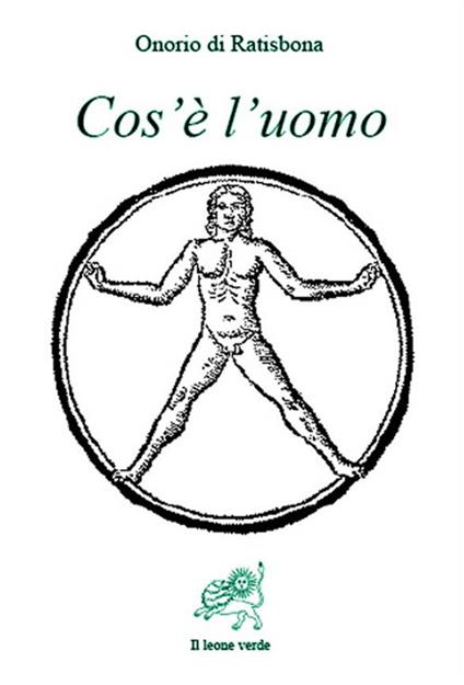 Cos'è l'uomo - Onorio da Ratisbona,Ernesto Mainoldi - ebook