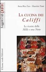 La cucina dei califfi. Le ricette delle «Mille e una notte»