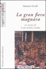 La gran fiera magnara. Le ricette di Carlo Emilio Gadda