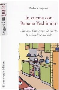 In cucina con Banana Yoshimoto - Libro Il Leone Verde Edizioni