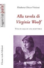 Alla tavola di Virginia Woolf. Vita in casa di una scrittrice