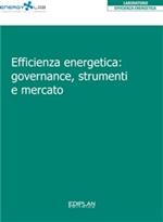 Efficienza energetica. Governance, strumenti e mercato