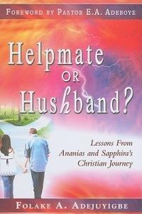 Helpmate or hushband? Lessons from ananias and Sapphira's Christian Journey - Folake A. Adejuyigbe - copertina