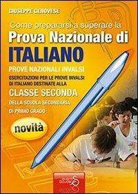 Come prepararsi a superare la prova nazionale di italiano. Prove nazionali INVALSI. Quaderni operativi. Per la Scuola media - Giuseppe Genovese - copertina