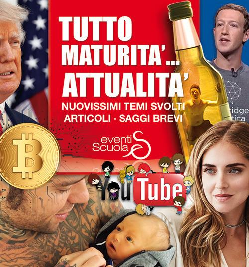 Tutto maturità... Attualità. Nuovissimi temi svolti, articoli, saggi brevi - copertina