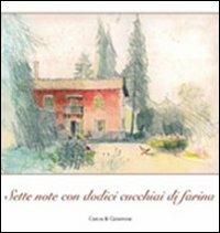 Sette note con dodici cucchiai di farina. Ospitalità, cucina e musica di casa Bonporti. Con CD Audio - copertina