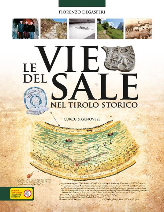 Le vie del sale nel Tirolo storico. Luoghi, storie e leggende dell'oro bianco - Fiorenzo Degasperi - copertina