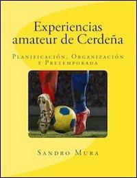 Experiencias amateur de Cerdeña. Pianificación, organización y pretemporada - Sandro Mura - copertina