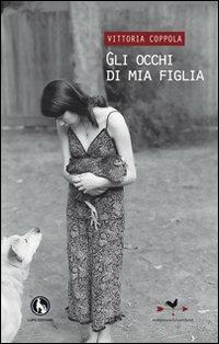 Gli occhi di mia figlia - Vittoria Coppola - copertina