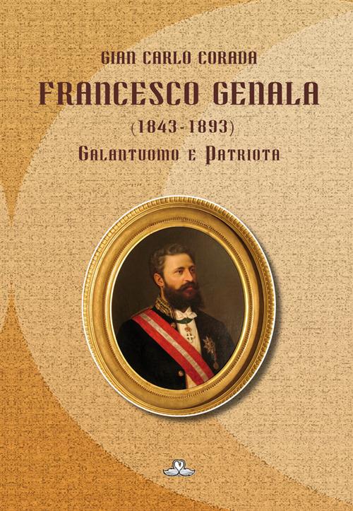 Francesco Genala (1843-1893). Galantuomo e patriota - G. Carlo Corada - copertina