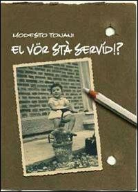 El vor stà servid!? - Modesto Tonani - copertina