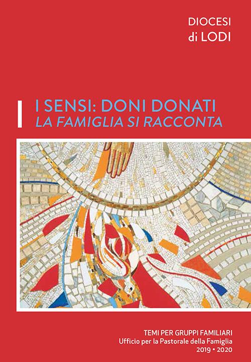 I sensi: doni donati. La famiglia si racconta. Temi per gruppi familiari - copertina