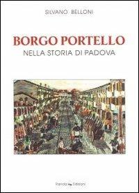 Borgo Portello nella storia di Padova - Silvano Belloni - copertina