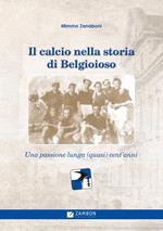 Il calcio nella storia di Belgioioso. Una passione lunga (quasi) cent'anni