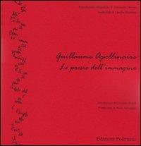 Le poesie dell'immagine. Ediz. italiana e francese - Guillaume Apollinaire - copertina