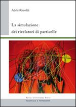 La simulazione dei rivelatori di particelle