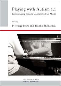 Playing with autism. Encountering Simona Concaro by her music. Vol. 1\1 - copertina