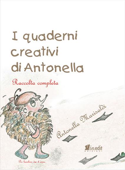 I quaderni creativi di Antonella. Raccolta completa - Antonella Marisaldi - copertina