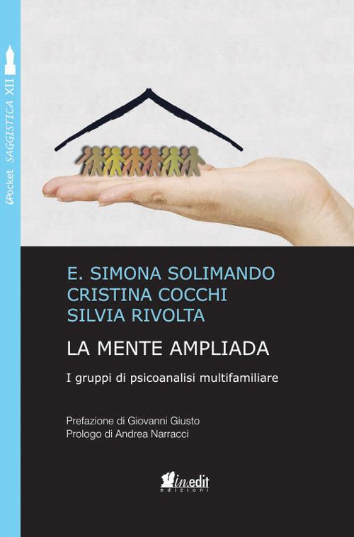 La mente ampliada. I gruppi di psicoanalisi multifamiliare. Nuova ediz. - Simona E. Solimando,Cristina Cocchi,Silvia Rivolta - copertina