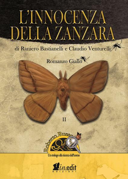 L' innocenza della zanzara. Roberto Russo, un etologo alla ricerca dell'uomo - Claudio Venturelli,Raniero Bastianelli - copertina