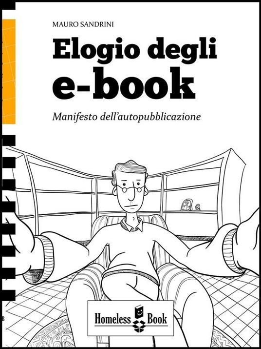 Elogio degli e-book. Manifesto dell'autopubblicazione - Mauro Sandrini - ebook