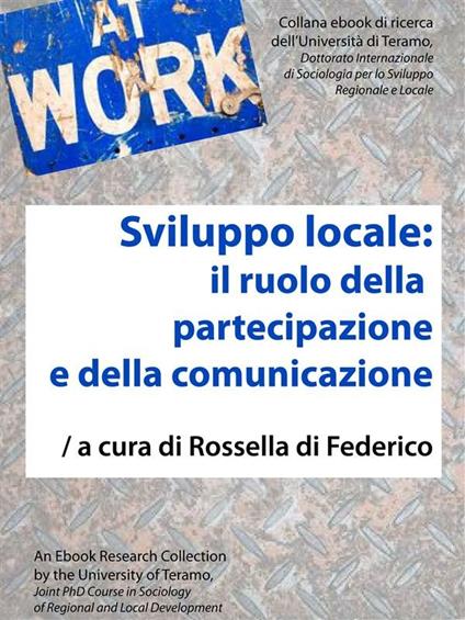 Sviluppo locale: il ruolo della partecipazione e della comunicazione - Rossella Di Federico - ebook