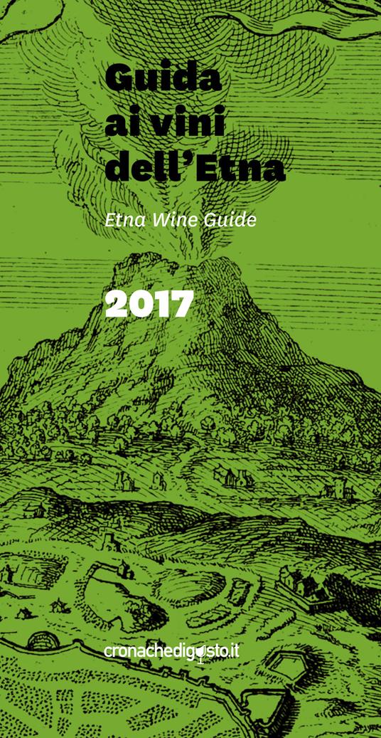 Guida ai vini dell'Etna 2017. Ediz. italiana e inglese - Fabrizio Carrera,Federico Latteri - copertina