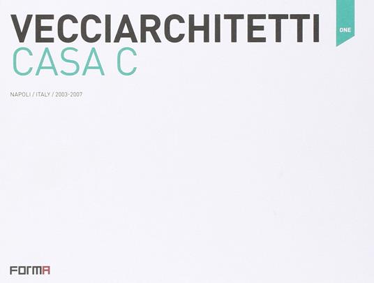 Vecciarchitetti. Casa C. Ediz. italiana e inglese - Nicola Flora - copertina