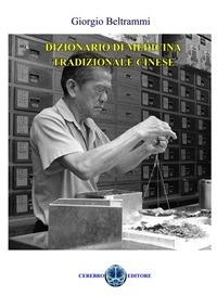 Dizionario di Medicina tradizionale Cinese - Giorgio Beltrammi - ebook