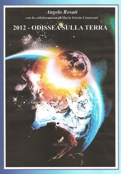 2012: Odissea sulla terra - Angelo Rosati - copertina